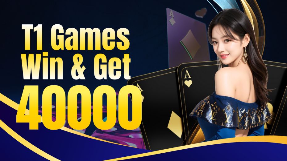 T1 Games Win & Get 40000